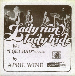 April Wine : Lady Run, Lady Hide - I Get Bad